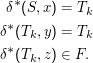 δδ**((TSk,, xy)) = = TTkk
 *
δ (Tk, z) ∈ F.