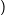)